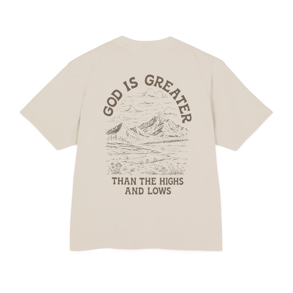 God Is Greater Than the Highs and Lows T Shirt — French Oak